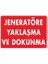 Jeneratöre Yaklaşma Uyarı Levhası 25X35 KOD:1131 1