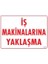 Iş Makinalarına Yaklaşma Uyarı Levhası 25X35 KOD:1321 1