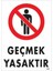 Geçmek Yasaktır Uyarı Levhası 25X35 KOD:1485 1