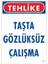Gözlüksüz Çalışma Uyarı Levhası 25X35 Kod:9 1