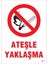 Ateşle Yaklaşma Uyarı Levhası 25X35 KOD:867 1