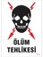 Ölüm Tehlikesi Uyarı Levhası 25X35 KOD:1104 1