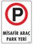 Araç Park Yeri Uyarı Levhası 25X35 KOD:1604 1