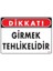 Girmek Tehlikelidir Uyarı Levhası 25X35 KOD:1401 1