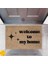 Kapı Önü Paspası Dekoratif Dijital Baskı Welcome To My Home P-2425 1