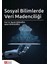 Sosyal Bilimlerde Veri Madenciliği 1