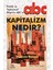 Kapitalizm Nedir? - Politik ve Toplumsal Bilginin Abc'si 1