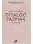 Diyalog Yazmak : Radyo, Tv ve Sinema Için 1