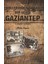 Küllerinden Doğan Bir Şehir Gaziantep (1923-1950) 1