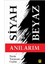 Siyah Beyaz Anılarım 1