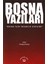 Bosna Yazıları 1