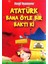 Atatürk Bana Öyle Bir Baktı Ki 1