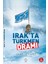 Irak'ta Türkmen Dramı 1