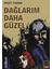 Dağlarım Daha Güzel 1