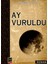 Ay Vuruldu 1
