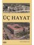 Üç Hayat 1