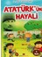 Atatürk'ün Hayali 1