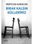 Bırak Kalsın Küllerimiz 1