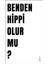 Benden Hippi Olur Mu? 1