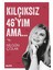 Kılçıksız 46'yım Ama 1