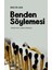 Benden Söylemesi 1