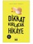 Dikkat Kırılacak Hikaye 1