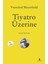 Tiyatro Üzerine 1