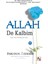 Allah (C.c.) De Kalbim 1