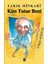 Kim Tutar Beni 1