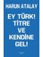 Ey Türk! Titre ve Kendine Gel! 1