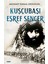 Kuşçubaşı Eşref Sencer 1