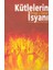 Kütlelerin Isyanı 1