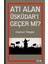 Atı Alan Üsküdar'ı Geçer Mi? 1