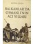 Balkanlar'da Osmanlı'nın Acı Yılları 1