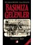 Başımıza Gelenler Bir Imparatorluğun Dramatik Kaybı 1