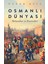Osmanlı Dünyası 1