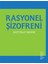 Rasyonel Şizofreni 1
