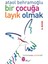 Bir Çocuğa Layık Olmak 1