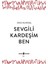 Sevgili Kardeşim Ben 1