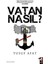 Vatan Nasıl? 1