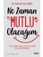 Ne Zaman Mutlu Olacağım 1