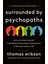By Psychopaths: How To Protect Yourself From Being Manipulated And Exploited In Business (And In Life) 1