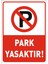 - Park Yasaktır Uyarı Levhası 1