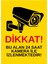 Dikkat Bu Alan 24 Saat Kamera ile Izlenmektedir Uyarı Levhası (25X35 - Dekota Foam - Dijital Baskı) 1