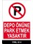 - Depo Önüne Park Etmek Yasaktır 25X35 cm 5mm Dekota 1