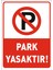 Park Yasaktır Uyarı Levhası 1