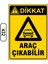 Dikkat Araç Çıkabilir Uyarı Ikaz Levhası 1