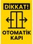 Dikkat Otomatik Kapı Uyarı Levhası (25X35 cm - 3,5 mm Kalın Dekota, Uv Baskı) 1