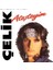 Çelik Ateşteyim - CD 1