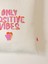Only Positive Vibes Yastık Kılıfı 45X45 cm 4